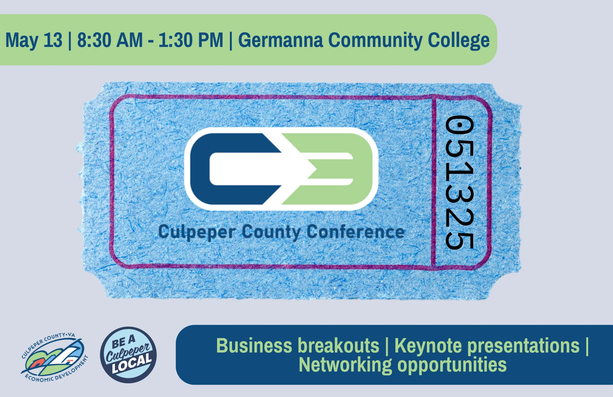 Event flyer for the Culpeper County Conference at Germanna Community College on May 13, 8:30 AM–1:30 PM. Includes logos, a blue ticket graphic, and text: “Business breakouts, keynote presentations, networking opportunities.”.
