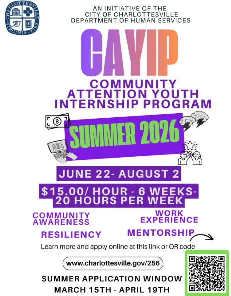 Flyer for Charlottesville’s CAYIP Summer 2026 Youth Internship Program. Program dates: June 22–August 2. Pay: $15/hour, 20 hours/week for 6 weeks. Application window: March 15–April 19. Website and QR code included.