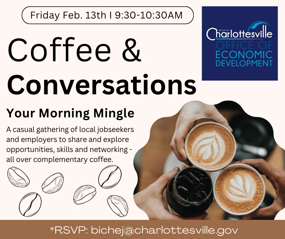 Event flyer for “Coffee & Conversations” hosted by Charlottesville Office of Economic Development on Feb 13th, 9:30–10:30AM, with coffee-themed graphics and RSVP email; hands holding latte art cups.